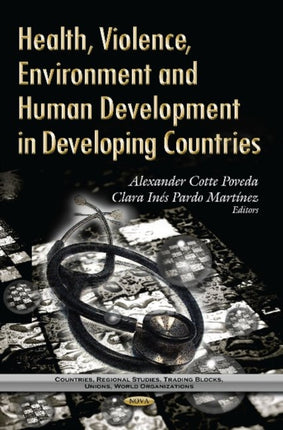 Health, Violence, Environment & Human Development in Developing Countries