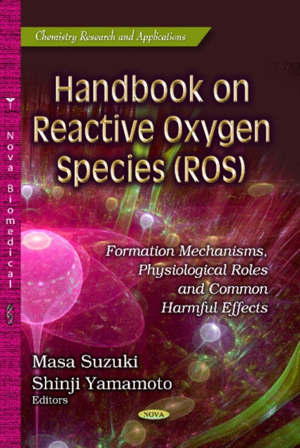 Handbook on Reactive Oxygen Species (ROS):