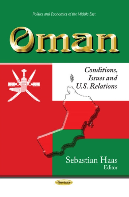 Oman: Conditions, Issues & U.S. Relations