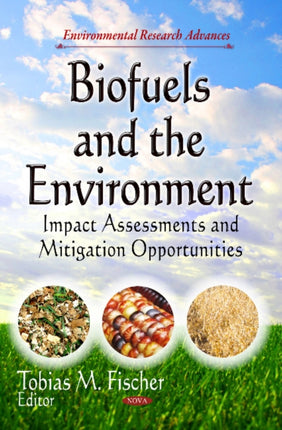 Biofuels & the Environment: Impact Assessments &