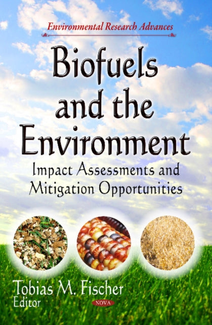 Biofuels & the Environment: Impact Assessments &