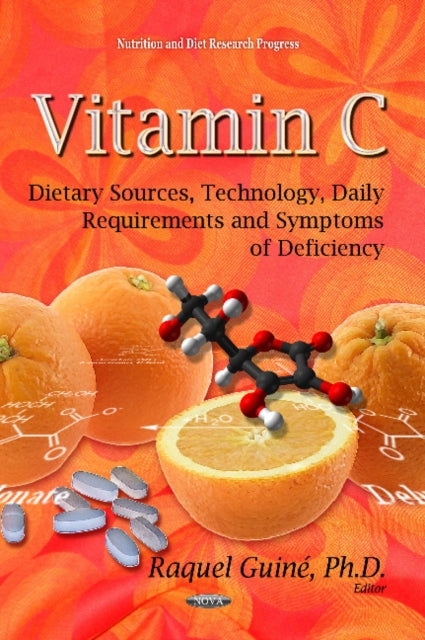 Vitamin C: Dietary Sources, Technology, Daily Requirements & Symptoms of Deficiency