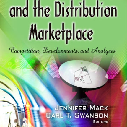 Video Programming & the Distribution Marketplace: Competition, Developments & Analyses