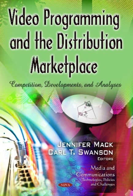 Video Programming & the Distribution Marketplace: Competition, Developments & Analyses