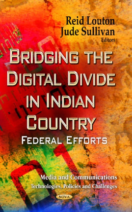 Bridging the Digital Divide in Indian Country: Federal Efforts