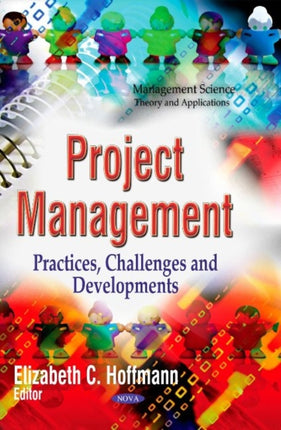 Project Management: Practices, Challenges & Developments