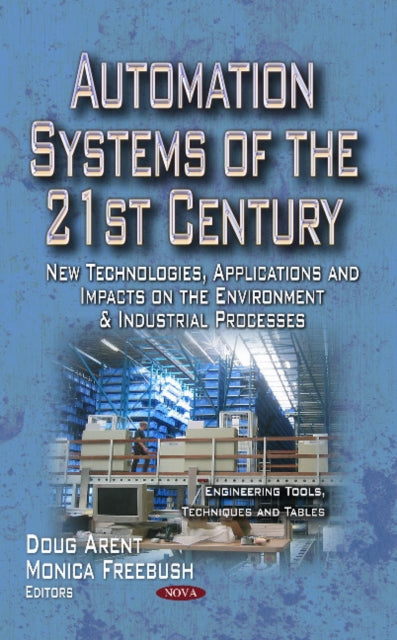 Automation Systems of the 21st Century: New Technologies, Applications & Impacts on the Environment & Industrial Processes