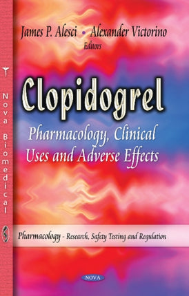 Clopidogrel: Pharmacology, Clinical Uses & Adverse Effects