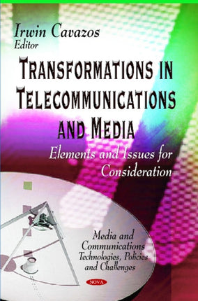 Transformations in Telecommunications & Media: Elements & Issues for Consideration