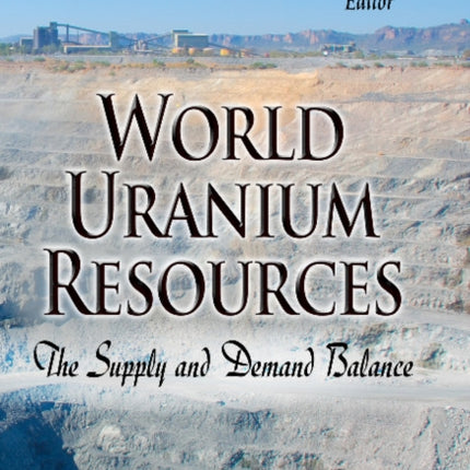 World Uranium Resources: The Supply & Demand Balance