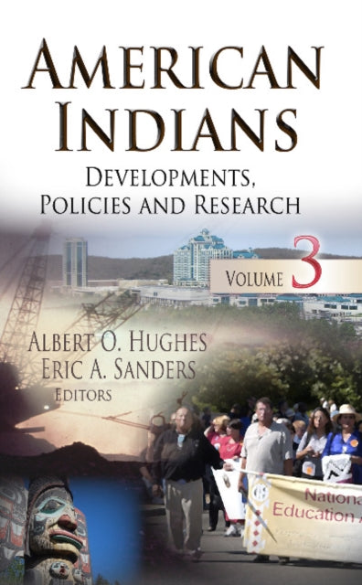 American Indians: Developments, Policies & Research -- Volume 3