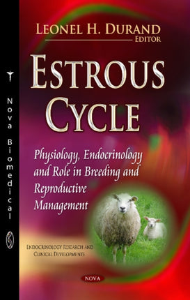 Estrous Cycle: Physiology, Endocrinology & Role in Breeding & Reproductive Management