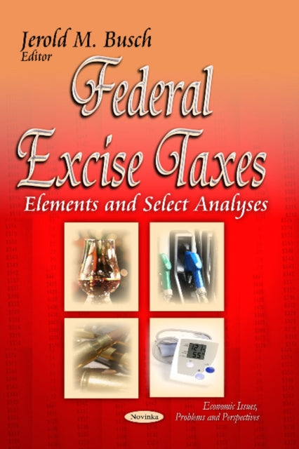 Federal Excise Taxes: Elements & Select Analyses