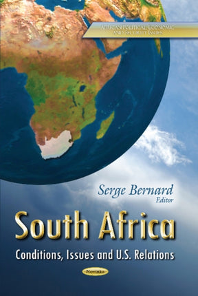 South Africa: Conditions, Issues & U.S. Relations