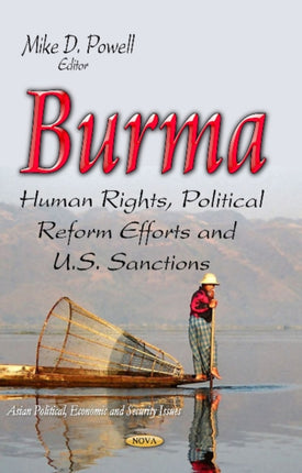 Burma: Human Rights, Political Reform Efforts & U.S. Sanctions