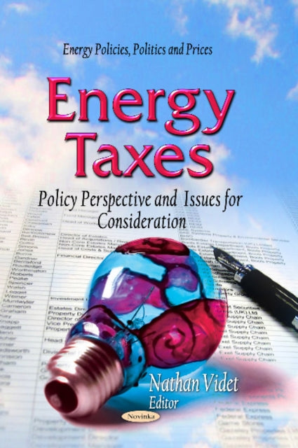 Energy Taxes: Policy Perspective & Issues for Consideration