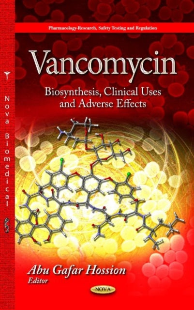 Vancomycin: Biosynthesis, Clinical Uses & Adverse