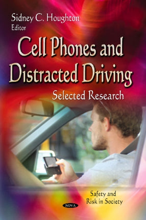 Cell Phones & Distracted Driving: Selected