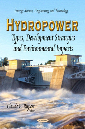 Hydropower: Types, Development Strategies & Environmental Impacts