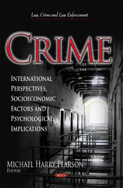 Crime: International Perspectives, Socioeconomic Factors & Psychological Implications