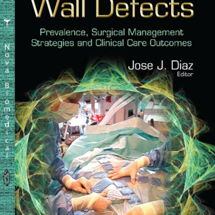 Abdominal Wall Defects: Prevalence, Surgical Management Strategies & Clinical Care Outcomes