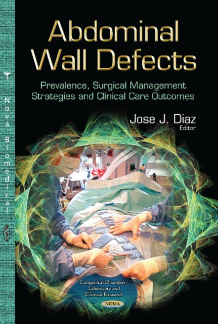 Abdominal Wall Defects: Prevalence, Surgical Management Strategies & Clinical Care Outcomes