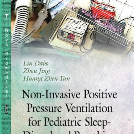 Non-Invasive Positive Pressure Ventilation for Pediatric Sleep-Disordered Breathing