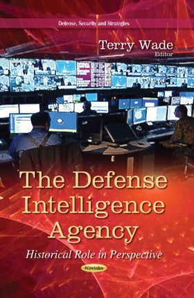 Defense Intelligence Agency: Historical Role in