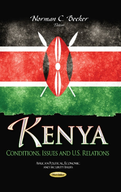 Kenya: Conditions, Issues & U.S. Relations