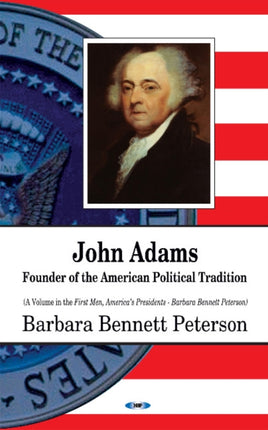 John Adams: Founder of the American Political Tradition