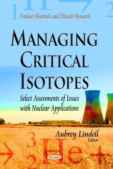 Managing Critical Isotopes: Select Assessments of
