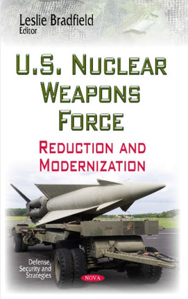 U.S. Nuclear Weapons Force: Reduction &