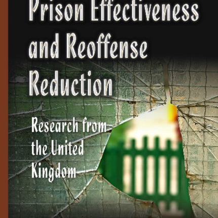 Prison Effectiveness & Reoffense Reduction: