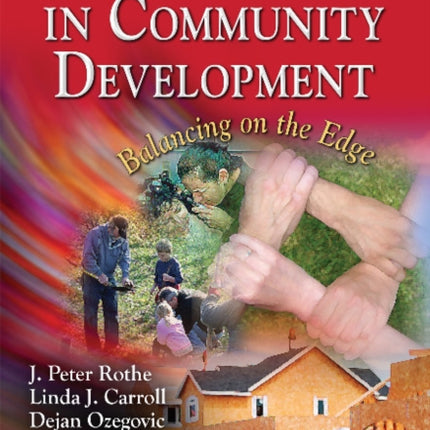 Deliberations in Community Development: Balancing on the Edge