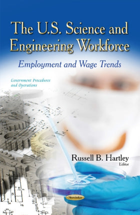 U.S. Science & Engineering Workforce: Employment & Wage Trends