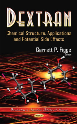 Dextran: Chemical Structure, Applications & Potential Side Effects