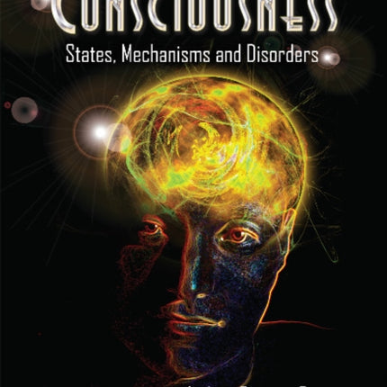 Consciousness: States, Mechanisms & Disorders