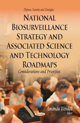 National Biosurveillance Strategy & Associated Science & Technology Roadmaps: Considerations & Priorities