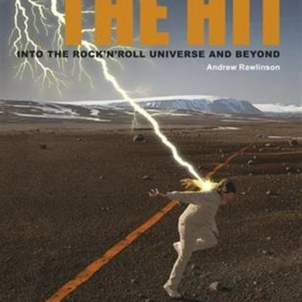 The Hit: Into the Rock 'N Roll Universe and Beyond