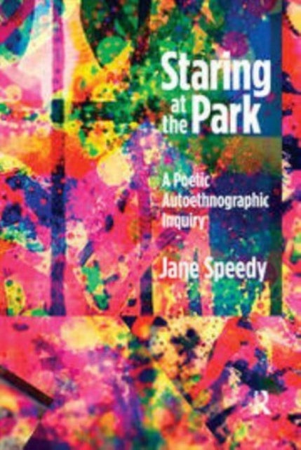 Staring at the Park: A Poetic Autoethnographic