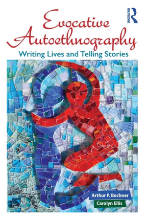 Evocative Autoethnography: Writing Lives and