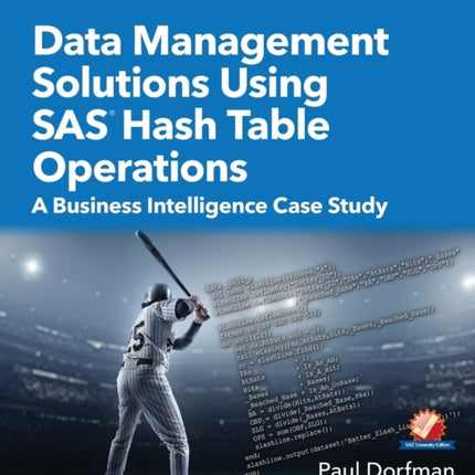 Data Management Solutions Using SAS Hash Table Operations: A Business Intelligence Case Study