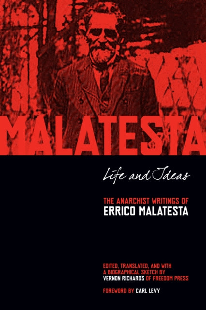 Life And Ideas: The Anarchist Writings of Errico Malatesta