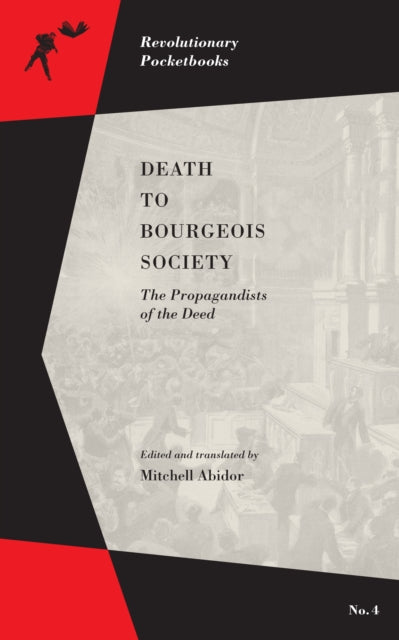 Death To Bourgeois Society: The Propagandists of the Deed