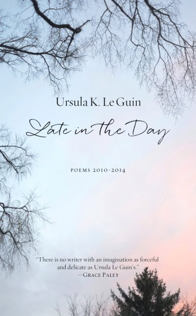 Late In The Day: Poems 2010-2014