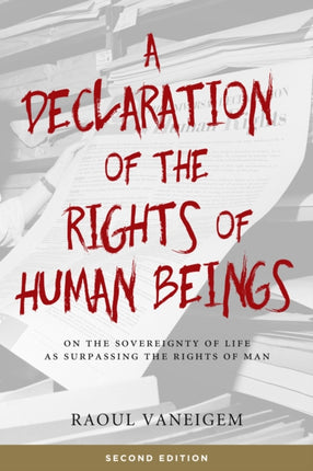 A Declaration Of The Rights Of Human Beings: On the Sovereignty of Life as Surpassing the Rights of Man