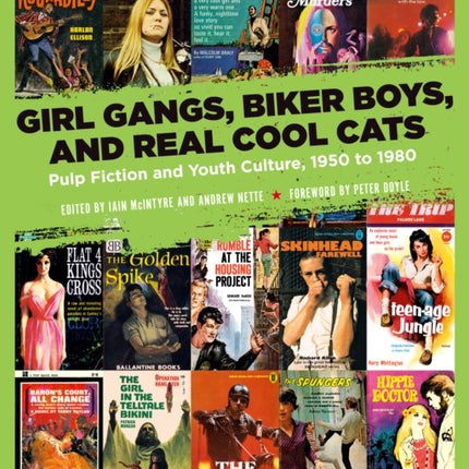 Girl Gangs, Biker Boys, And Real Cool Cats: Pulp Fiction and Youth Culture, 1950 to 1980