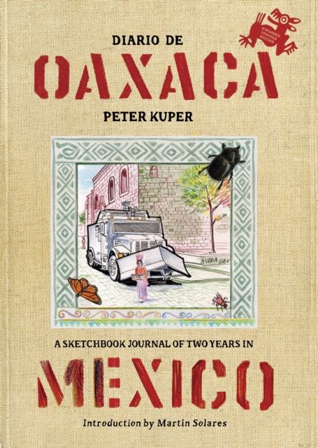 Diario De Oaxaca: A Sketchbook Journal of Two Years in Mexico