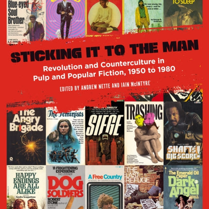 Sticking It To The Man: Revolution and Counterculture in Pulp and Popular Fiction, 1950 to 1980