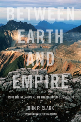 Between Earth And Empire: From the Necrocene to the Beloved Community